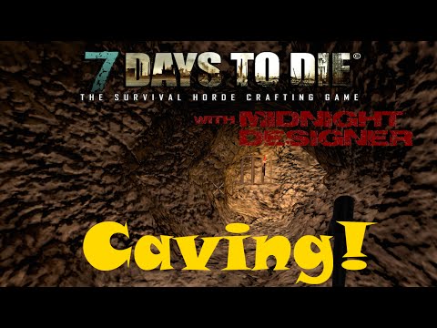 E08 - 7 Days to Die Alpha 11 - Caving!