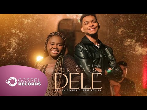 Kellen Byanca e Jessé Aguiar | Por Causa Dele [Clipe Ao Vivo]