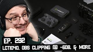 Lewitt LCT-1040, Why OBS Clips at -6dB, & More (BSP-292)