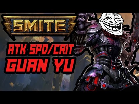 ATK SPD/CRIT GUAN YU - Smite Troll Life Ep.47
