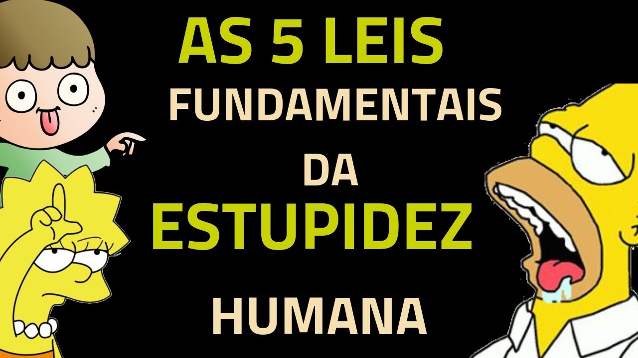 5 LEIS DA ESTUPIDEZ HUMANA | IDIOCRACIA|ESTUPIDOLOGIA | EP.2?
