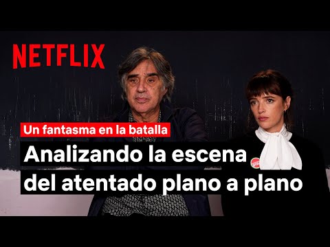 Cómo se rodó la escena del atentado | Un fantasma en la batalla | Netflix España