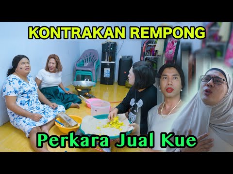 PERKARA JUAL KUE || KONTRAKAN REMPONG EPISODE 1093