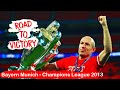 Bayern Munich ● Road to Victory | Champions League 2013