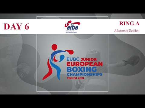 EUBC Junior European Boxing Championships Tbilisi 2021 | Day 6 | Ring A | Afternoon Session
