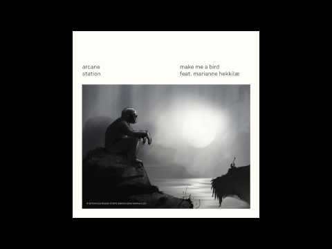 Arcane Station feat. Marianne Hekkilæ - Make Me a Bird