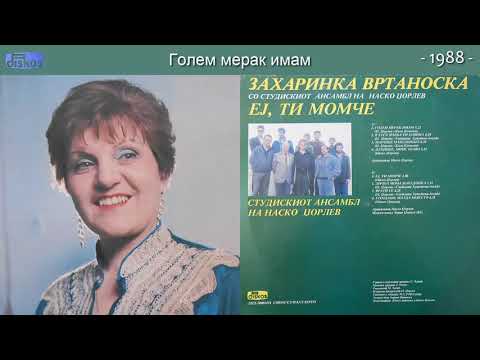 Zaharinka Vrtanoska - Golem merak imam - (Audio 1988)