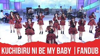 Kuchibiru ni Be my Baby - Fandub