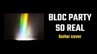 Bloc Party So real guitar cover