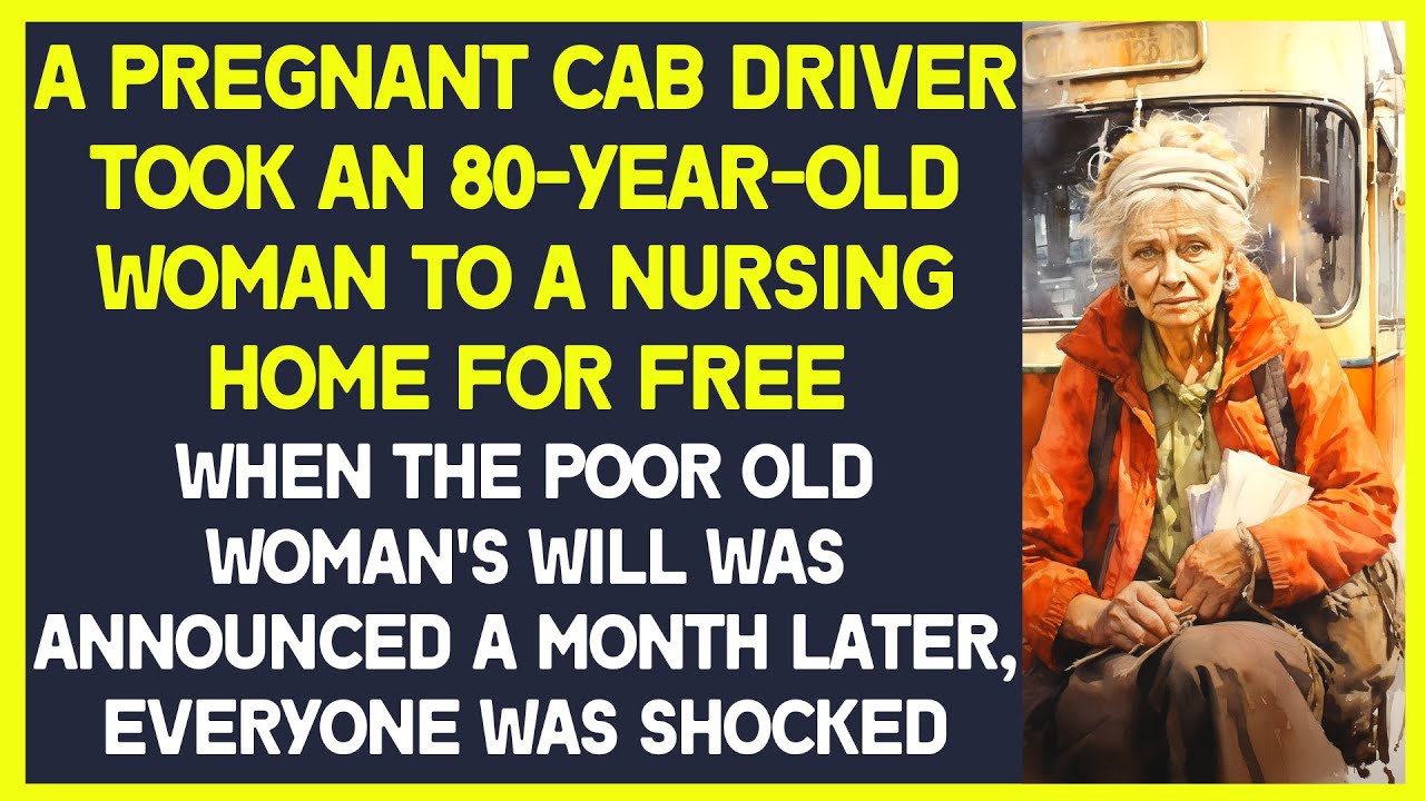 A pregnant cab driver took an 80 yo woman to a nursing home for free. When her will was announced..