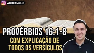 PROVERBIOS 16:1-8 ( com explicação de todos versículos)