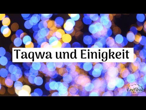 Taqwa und Einigkeit -Hand in Hand Tarbiya-Reihe Teil 10