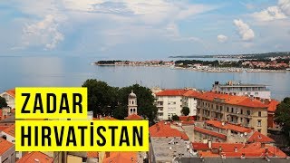 Zadar - Hırvatistan'da Gezilecek Yerler: GEZİMANYA ZADAR REHBERİ