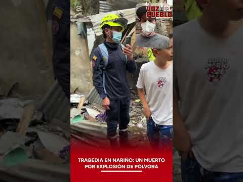 🚨 TRAGEDIA EN NARIÑO: UN MUERTO POR EXPLOSIÓN DE PÓLVORA