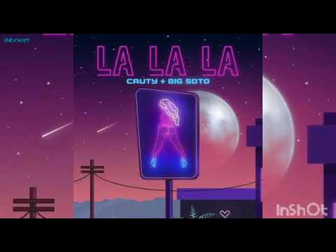 Big Soto x Cauty - LA LA LA 🍑 ( Audio Official )