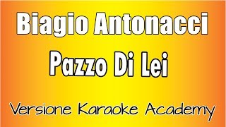 Biagio Antonacci - Pazzo Di Lei (Versione Karaoke Academy Italia)