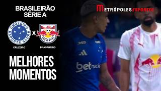 Cruzeiro 2 x 1 Bragantino | Melhores momentos  | Brasileirão