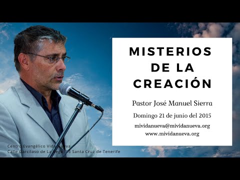 Misterios de la creación - Pastor José Manuel Sierra