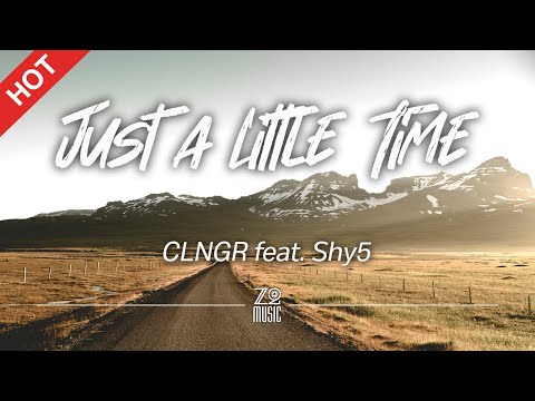 CLNGR - Just a Little Time (feat. Shy5) [Lyrics / HD] | Featured Indie Music 2021