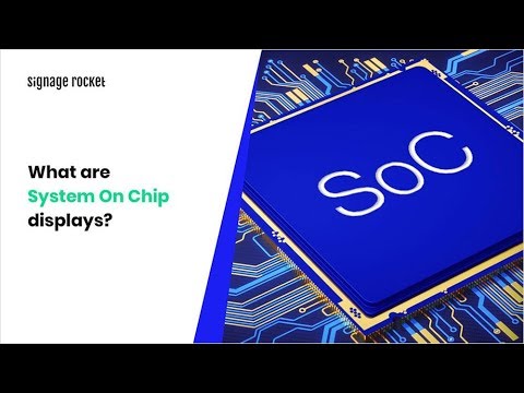 What are SoC displays? What is System on Chip?