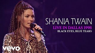 Shania Twain - Black Eyes, Blue Tears (Live In Dallas / 1998) (Official Music Video)