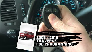 How To Program A Chevrolet Traverse Remote Key Fob 2009 - 2010