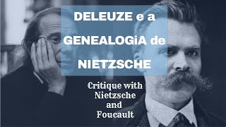 DELEUZE e a GENEALOGIA de NIETZSCHE / INTÉRPRETES DE NIETZSCHE 01