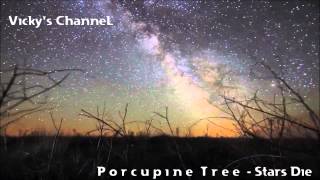 Porcupine Tree - Stars Die [+full lyrics]