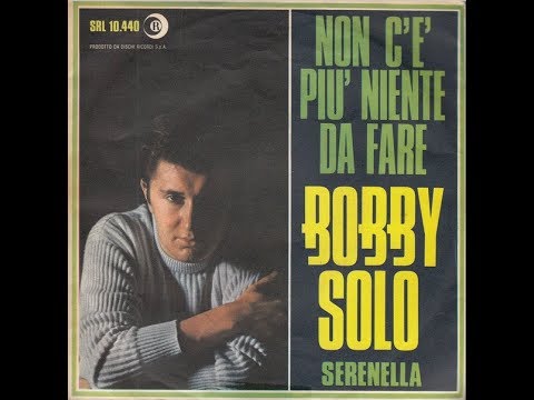 Non C'è Più Niente Da Fare - Bobby Solo