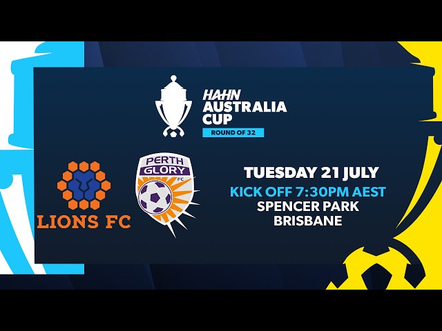 Lions v Perth Glory | Hahn Australia Cup Round of 32
