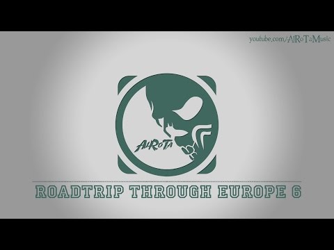 Roadtrip Through Europe 6 by Jan Chmelar - [Electro Music]