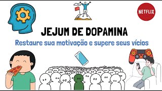 JEJUM DE DOPAMINA – Restaure sua motivação e supere seus vícios