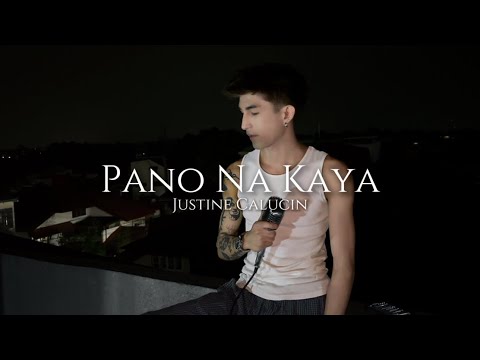 Pano Na Kaya - Bugoy Drilon - Justine Calucin (cover)