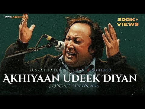 Akhiyaan Udeek Diyan (Sufi x Rap Remix 2025) | NFAK ft. Bohemia | RPS Lyrics