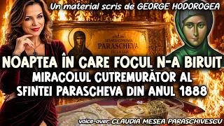 Noaptea în care focul n-a biruit * Miracolul cutremurător al Sfintei Parascheva din anul 1888