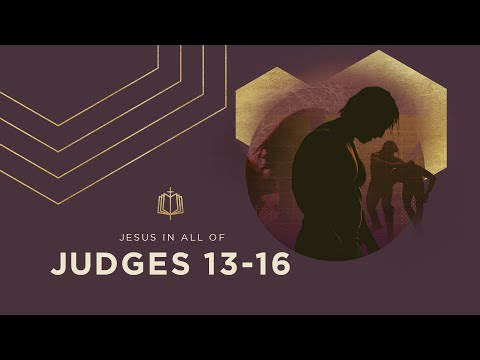 Judges 13-16 | Samson | Bible Study