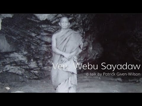 Webu Sayadaw | Dhamma Documentary | A Talk By Patrick Given-Wilson