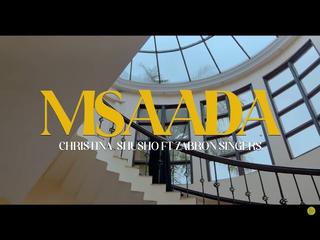 Msaada by Christina Shusho Feat Zabron Singers