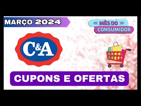 Cupom C&A MARÇO 2024 - Cupom de Desconto C&A Válido 2024 - Cupom Semana do Consumidor C&A