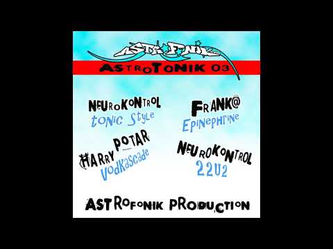 NEUROKONTROL, HARRY POTAR, FRANK@ - Astrotonik 03