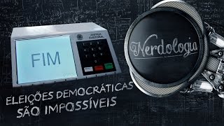 Eleições democráticas são impossíveis | Nerdologia