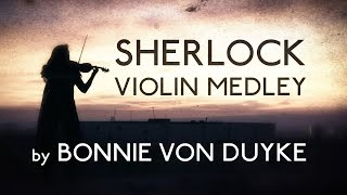 SHERLOCK - Violin Tribute by Bonnie von Duyke