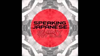Shiny Toy Guns - Speaking Japanese