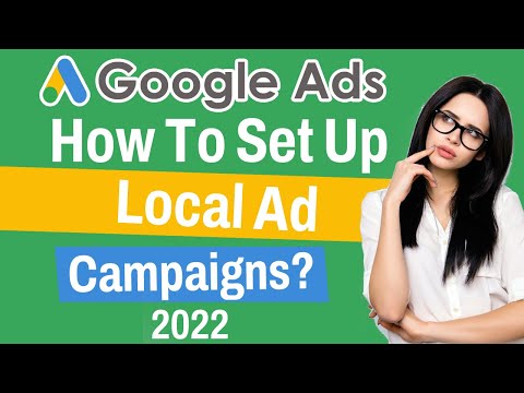 How To Set Up Local Ad Campaigns | Google Ads 2022