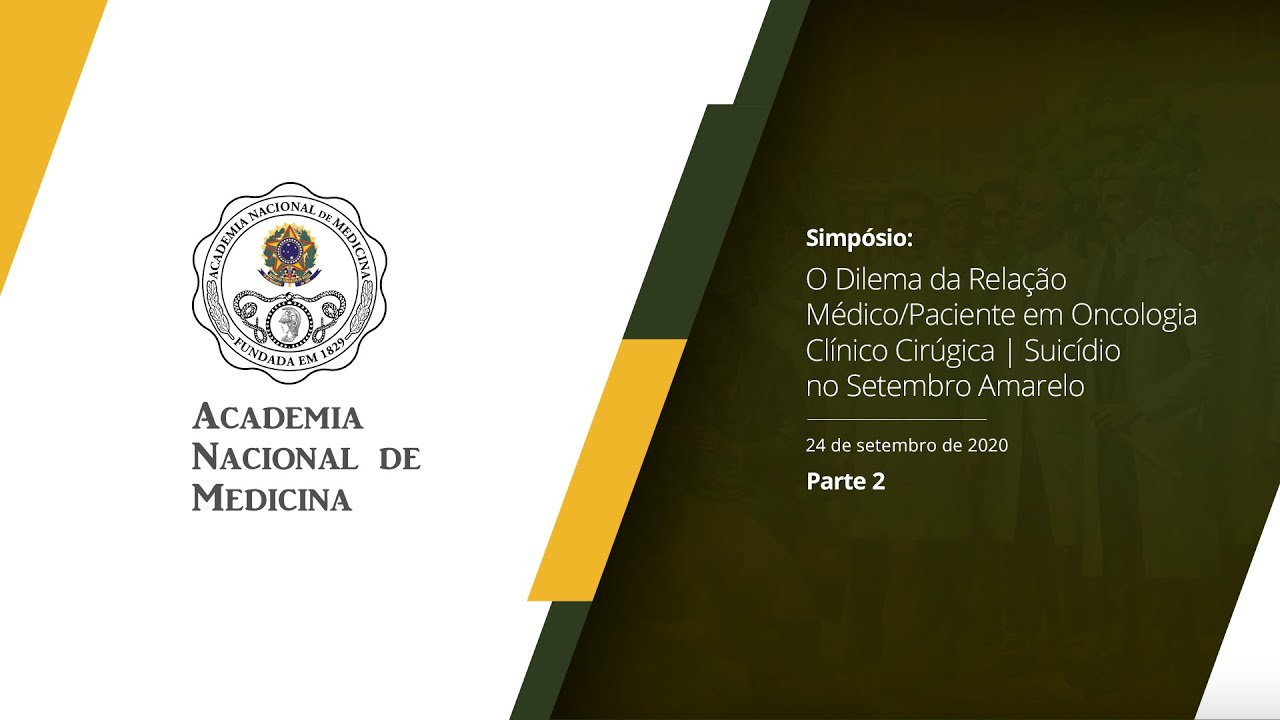 Simpósio Relação Médico/Paciente Oncologia Clínico Cirúrgica | Suicídio no Setembro Amarelo – 24 de setembro de 2020 [PARTE II]