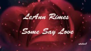 LeAnn Rimes - Some Say Love &quot; With Lyrics &quot; View 1080 HD