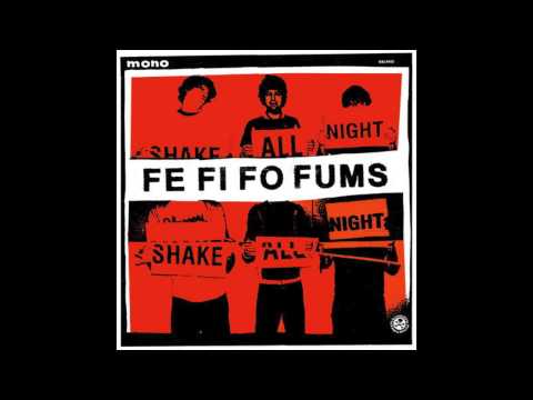 The Fe Fi Fo Fums - Shake All Night