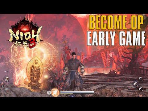 Nioh 3 Best Farming To Become OP Early Game Ultimate Guide!