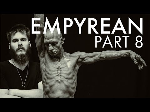 Sculpting Empyrean - Part 8