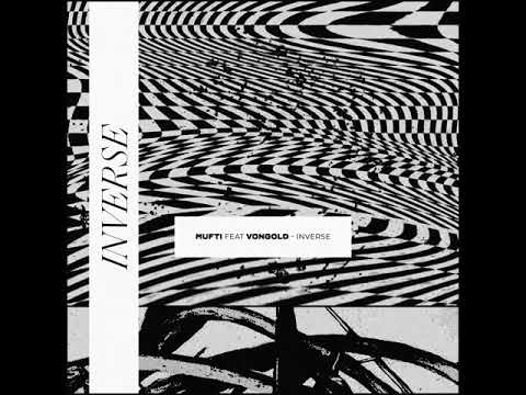 Mufti feat. Vongold - Inverse
